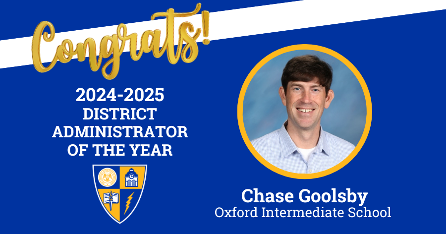 Congratulations to Chase Goolsby, 2024-2025 District Administrator of the Year!
